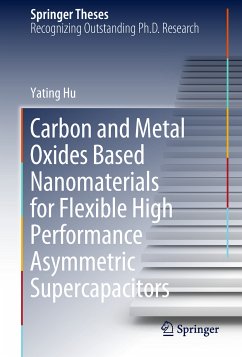 Carbon and Metal Oxides Based Nanomaterials for Flexible High Performance Asymmetric Supercapacitors (eBook, PDF) - Hu, Yating
