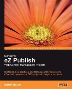 Managing eZ Publish Web Content Management Projects (eBook, PDF) - Bauer, Martin