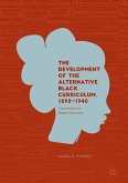 The Development of the Alternative Black Curriculum, 1890-1940 (eBook, PDF)