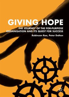 Giving Hope: The Journey of the For-Purpose Organisation and Its Quest for Success (eBook, PDF) - Roe, Robinson; Dalton, Peter