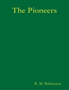The Pioneers (eBook, ePUB) - Ballantyne, R. M.