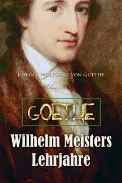 Wilhelm Meisters Lehrjahre (eBook, PDF) - Goethe, Johann Wolfgang von