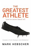 The Greatest Athlete (You've Never Heard Of) (eBook, ePUB)