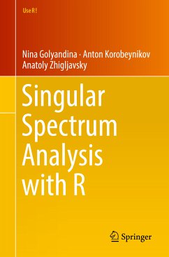 Singular Spectrum Analysis with R (eBook, PDF) - Golyandina, Nina; Korobeynikov, Anton; Zhigljavsky, Anatoly