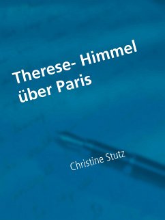 Therese- Himmel über Paris (eBook, ePUB) - Stutz, Christine