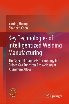 Key Technologies of Intelligentized Welding Manufacturing (eBook, PDF) - Huang, Yiming; Chen, Shanben