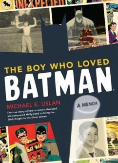 Boy Who Loved Batman (eBook, PDF) - Uslan, Michael E.