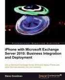 iPhone with Microsoft Exchange Server 2010: Business Integration and Deployment (eBook, PDF)