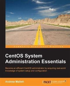 CentOS System Administration Essentials (eBook, PDF) - Mallett, Andrew