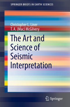 The Art and Science of Seismic Interpretation (eBook, PDF) - Liner, Christopher L.; McGilvery, T. A. (Mac)