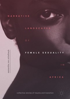 Narrative Landscapes of Female Sexuality in Africa (eBook, PDF) - van Schalkwyk, Samantha