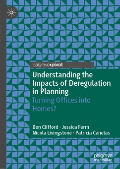 Understanding the Impacts of Deregulation in Planning (eBook, PDF) - Clifford, Ben; Ferm, Jessica; Livingstone, Nicola; Canelas, Patricia