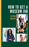 How to Get a Museum Job (eBook, ePUB)