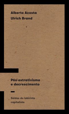Pós-extrativismo e decrescimento (eBook, ePUB) - Acosta, Alberto; Brand, Ulrich
