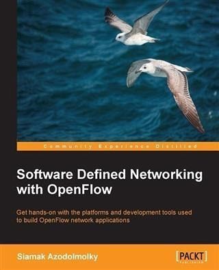 Software Defined Networking with OpenFlow (eBook, PDF) Software Defined Networking with OpenFlow (eBook, PDF)