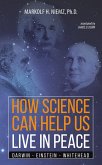 How Science Can Help Us Live In Peace (eBook, ePUB)