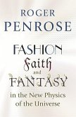Fashion, Faith, and Fantasy in the New Physics of the Universe (eBook, PDF)