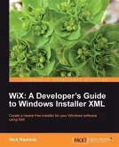 WiX: A Developer's Guide to Windows Installer XML (eBook, PDF)