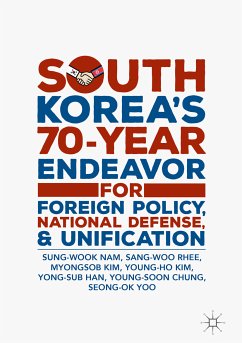 South Korea’s 70-Year Endeavor for Foreign Policy, National Defense, and Unification (eBook, PDF) - Nam, Sung-Wook; Rhee, Sang-Woo; Kim, Myongsob; Kim, Young-Ho; Han, Yong-Sub; Chung, Young-Soon; Yoo, Seong-Ok