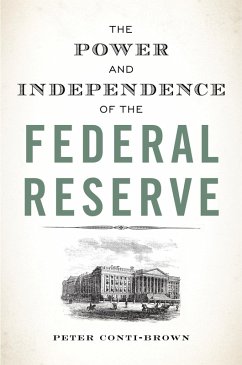 Power and Independence of the Federal Reserve (eBook, ePUB) - Conti-Brown, Peter