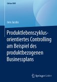 Produktlebenszyklusorientiertes Controlling am Beispiel des produktbezogenen Businessplans (eBook, PDF)