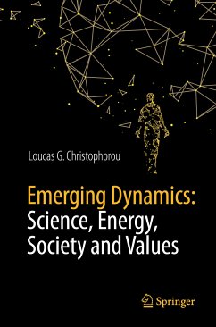 Emerging Dynamics: Science, Energy, Society and Values (eBook, PDF) - Christophorou, Loucas G.
