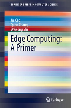 Edge Computing: A Primer (eBook, PDF) - Cao, Jie; Zhang, Quan; Shi, Weisong