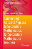 Connecting Abstract Algebra to Secondary Mathematics, for Secondary Mathematics Teachers (eBook, PDF)