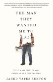 The Man They Wanted Me to Be (eBook, ePUB)