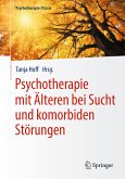 Psychotherapie mit Älteren bei Sucht und komorbiden Störungen (eBook, PDF)