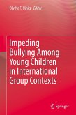 Impeding Bullying Among Young Children in International Group Contexts (eBook, PDF)