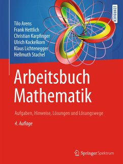 Arbeitsbuch Mathematik (eBook, PDF) - Arens, Tilo; Hettlich, Frank; Karpfinger, Christian; Kockelkorn, Ulrich; Lichtenegger, Klaus; Stachel, Hellmuth