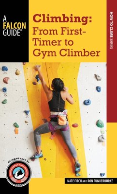 Climbing: From First-Timer to Gym Climber (eBook, ePUB) - Fitch, Nate; Funderburke, Ron