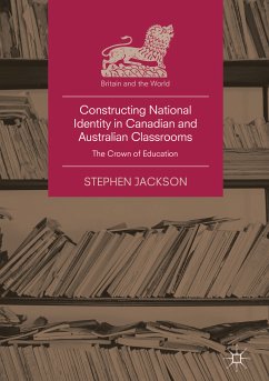 Constructing National Identity in Canadian and Australian Classrooms (eBook, PDF) - Jackson, Stephen