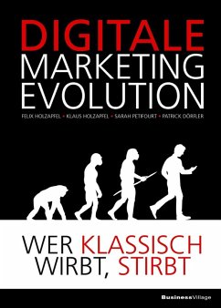 DIGITALE MARKETING EVOLUTION (eBook, PDF) - Holzapfel, Felix; Holzapfel, Klaus; Petifourt, Sarah; Dörfler, Patrick