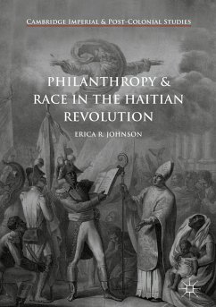 Philanthropy and Race in the Haitian Revolution (eBook, PDF) - Johnson, Erica R.