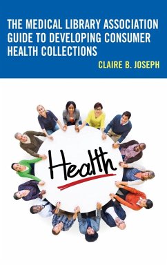 Cover The Medical Library Association Guide to Developing Consumer Health Collections (eBook, ePUB)