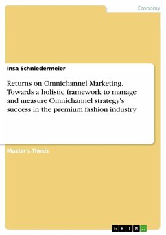 Returns on Omnichannel Marketing. Towards a holistic framework to manage and measure Omnichannel strategy's success in the premium fashion industry (eBook, ePUB) - Schniedermeier, Insa