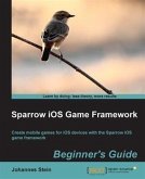 Sparrow iOS Game Framework Beginner's Guide (eBook, PDF)