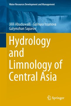 Hydrology and Limnology of Central Asia (eBook, PDF) - Abuduwaili, Jilili; Issanova, Gulnura; Saparov, Galymzhan