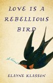 LoveIs a Rebellious Bird (eBook, ePUB)