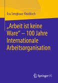 "Arbeit ist keine Ware" - 100 Jahre Internationale Arbeitsorganisation (eBook, PDF)