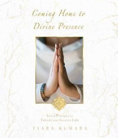 Coming Home to Divine Presence (eBook, ePUB) - Kumara, Tiara