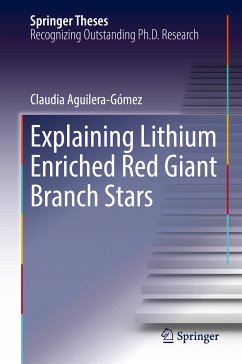 Explaining Lithium Enriched Red Giant Branch Stars (eBook, PDF) - Aguilera-Gómez, Claudia