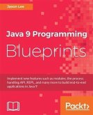 Java 9 Programming Blueprints (eBook, PDF)