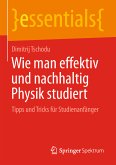 Wie man effektiv und nachhaltig Physik studiert (eBook, PDF)