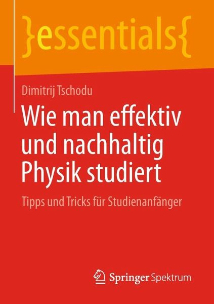 Wie man effektiv und nachhaltig Physik studiert (eBook, PDF) Wie man effektiv und nachhaltig Physik studiert (eBook, PDF)