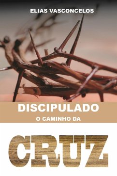 Cover Discipulado - O Caminho da Cruz (eBook, ePUB)