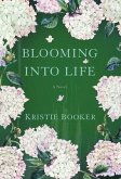 Blooming Into Life (eBook, ePUB)