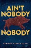 Ain't Nobody Nobody (eBook, ePUB)